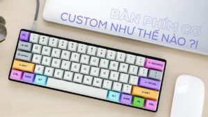 Bàn phím cơ custom là bàn phím gì