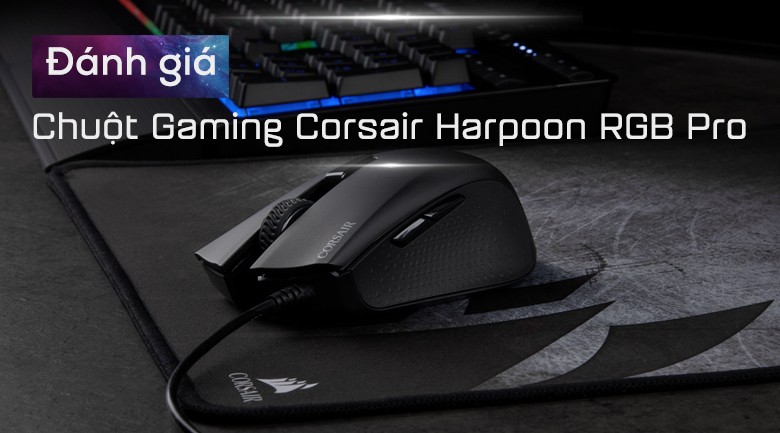 Corsair Harpoon RGB Pro- Chuột gaming giá rẻ 2022