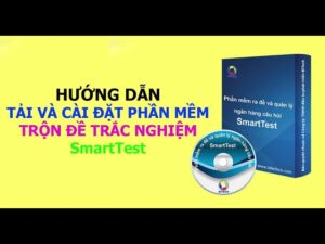 Phần mềm trộn đề trắc nghiệm Smart Test