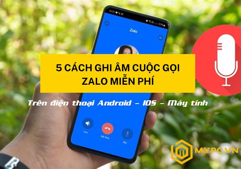 5 Cách ghi âm cuộc gọi zalo miễn phí trên điện thoại, máy tính