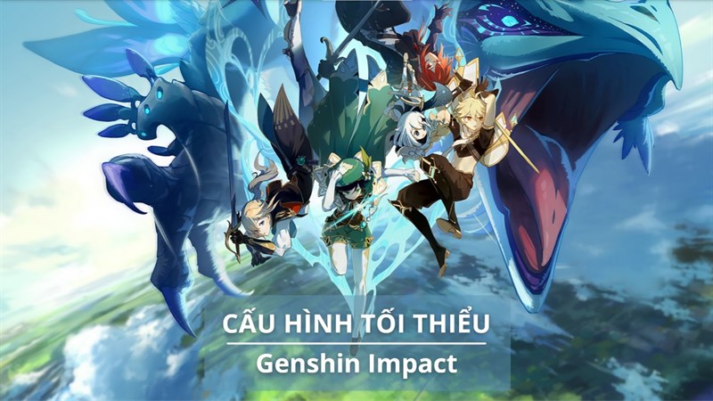 Cấu Hình Chơi Genshin Impact Trên PC, Laptop, Mobile Và Link Tải