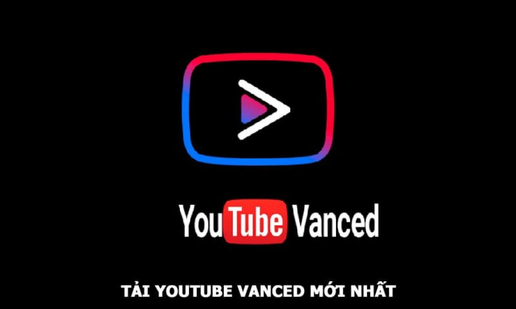 Cách Tải YouTube Vanced Mới 2023 Cho Điện Thoại Android, Nhiều Tính Năng Hay