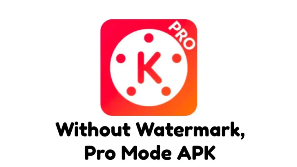 Tải Xuống APK MOD Kinemaster Pro Phiên Bản Mới Nhất 2023
