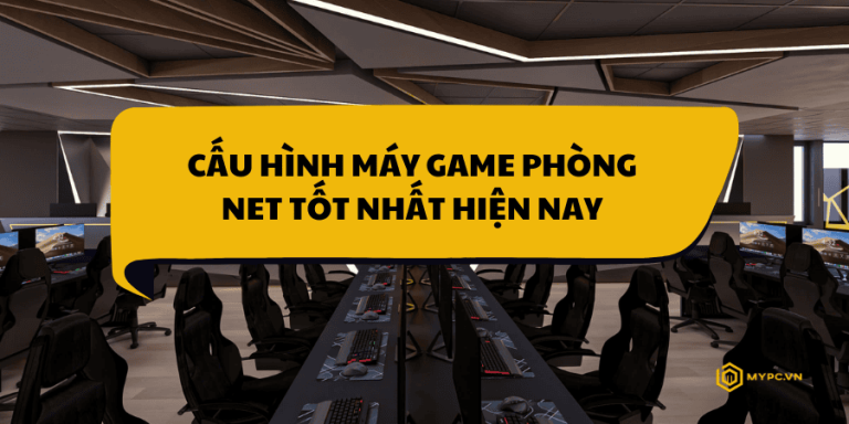 Các Cấu Hình Máy Game Phòng Net Tốt Nhất Hiện Nay