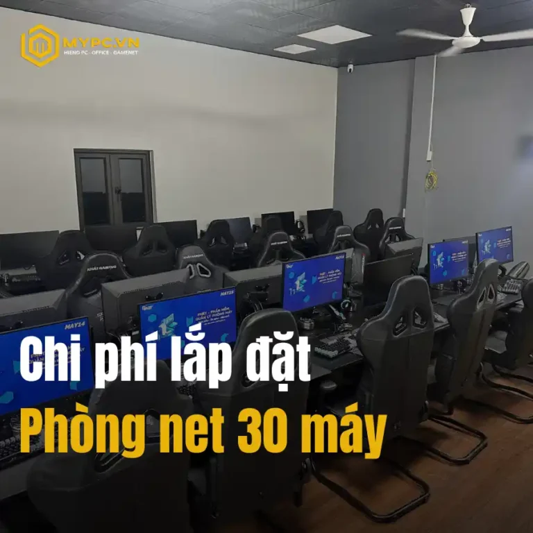 Chi Phí Lắp Đặt Phòng Net 30 Máy Mới Nhất 2025: Báo Giá, Cấu Hình, Lợi Nhuận Chi Tiết