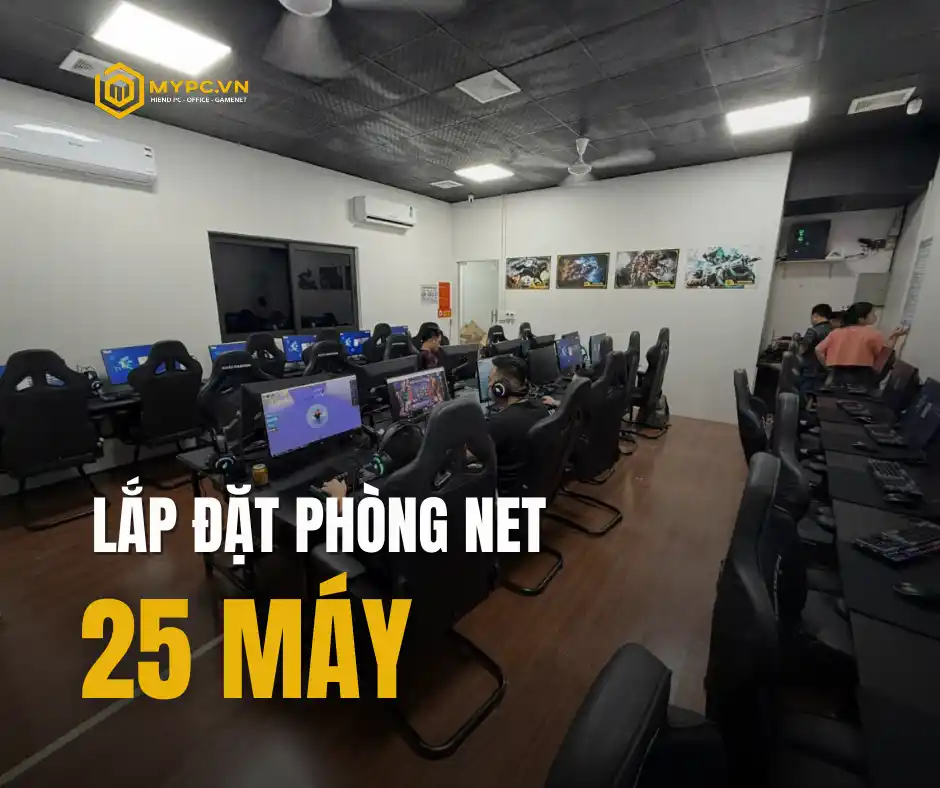 MYPC Hoàn Thiện Phòng Net 25 Máy Tại Hà Nội – Mượt, Đẹp, Tiết Kiệm Điện