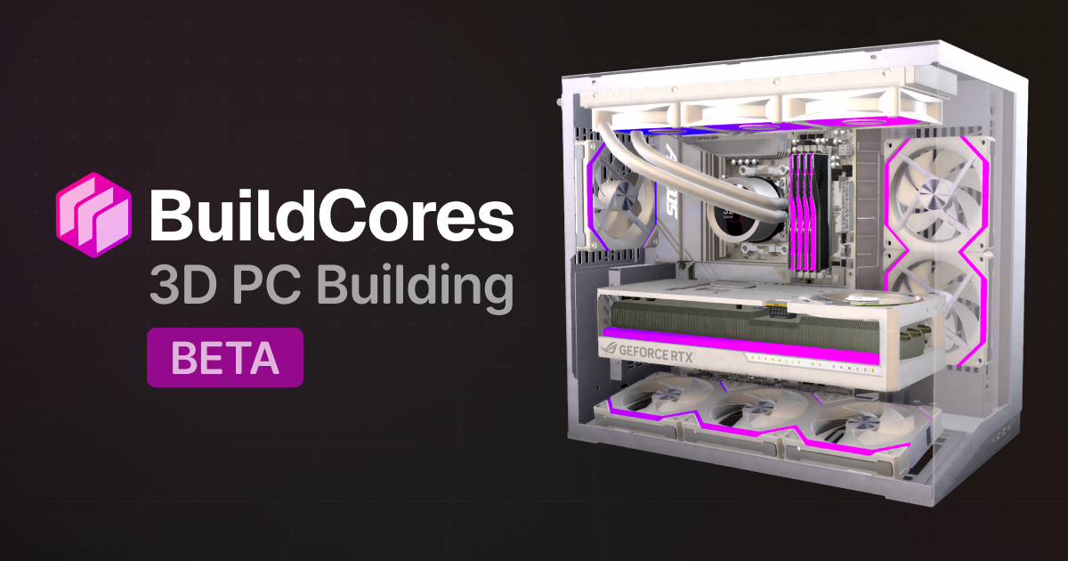 BuildCores – Trải nghiệm web build PC 3D trực quan cho người mê crafting and building PC