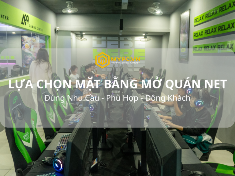 Chọn mặt bằng kinh doanh quán nét: Tiêu chí, diện tích và chi phí cần biết trước khi mở phòng game