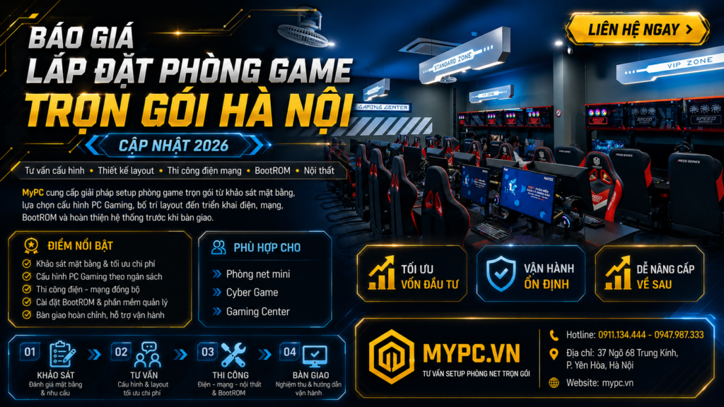 Báo Giá Lắp Đặt Phòng Game Trọn Gói Hà Nội 2026 | MyPC